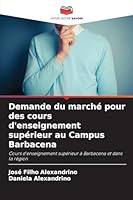 Demande du marché pour des cours d'enseignement supérieur au Campus Barbacena: Cours d'enseignement supérieur à Barbacena et dans la région (French Edition) 6208793653 Book Cover