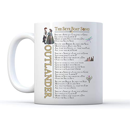 The Skye Boat Song Outlander Sing Me A Song Of A Lass That Is Gone, Say Could That Lass Be Outlander Coffee Mug Tea Cup White 11oz Ceramic