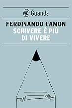 Scrivere è più di vivere (Italian Edition)