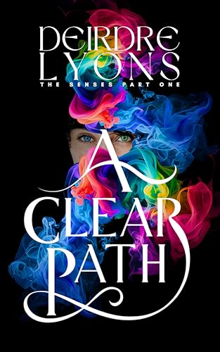 A Clear Path: The Senses Part One