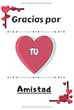Gracias por tu amistad: Libreta, Diario, Agenda, Organizador, Planificador de tareas | Papel de renglón ancho | Divertida libreta para festejar el día ... (Dia del Amor y Amistad) (Spanish Edition)