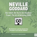 Neville Goddard - Das Gebet - Die Kunst des Glaubens (Prayer - The Art Of Believing 1945)