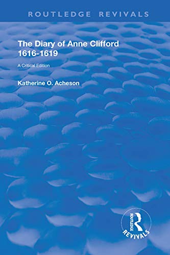 The Diary of Anne Clifford 1616-1619: A Critical Edition (Routledge Revivals)