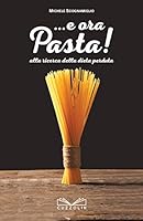 ... E ora pasta! Alla ricerca della dieta perduta 8886638361 Book Cover