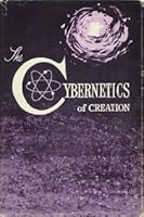 Cybernetics of Creation B0006AWBKQ Book Cover