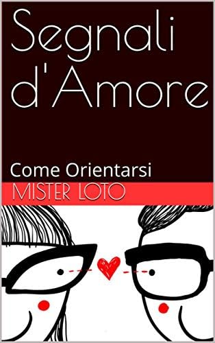 Segnali d'Amore: Come Orientarsi
