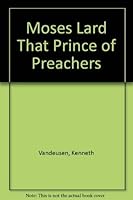 Moses Lard That Prince of Preachers 089900282X Book Cover