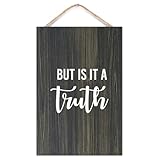 Photo Gallery targa in legno con scritta "but is it a truth", 20,3 x 30,5 cm, decorazione da parete moderna, cartello artistico in legno con citazioni positive con frasi in lingua inglese "but is it a truth", da Photo Gallery targa in legno con scritta "but is it a truth", 20,3 x 30,5 cm, decorazione da parete moderna, cartello artistico in legno con citazioni positive con frasi in lingua inglese "but is it a truth", da