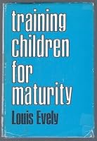 Training Children For Maturity B0006BUP8A Book Cover