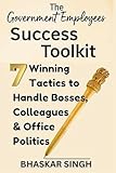 office publisher online free  THE GOVERNMENT EMPLOYEES SUCCESS TOOLKIT: 7 Winning Tactics to Handle Bosses, Colleagues & Office Politics