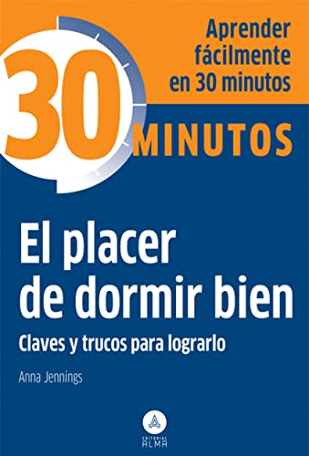 El placer de dormir bien: Claves y trucos para lograrlo (30 Minutos)