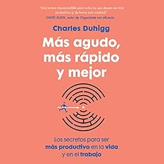 M&aacute;s agudo, m&aacute;s r&aacute;pido y mejor Audiobook By Charles Duhigg cover art