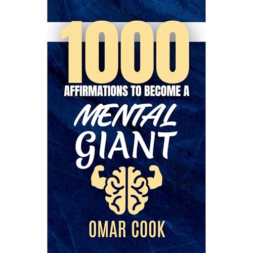 1000 Affirmations to Become a Mental Giant: Daily Affirmations for Strength & Resilience Audiolibro Por Omar Cook arte de
