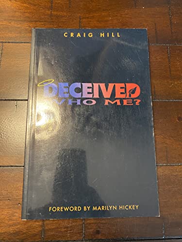 Deceived, Who Me?