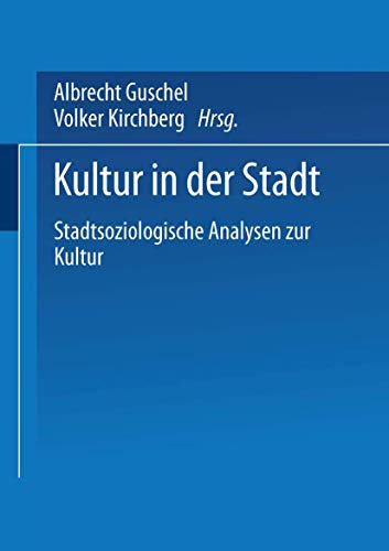 Kultur in der Stadt: Stadtsoziologische Analysen zur Kultur (German Edition)
