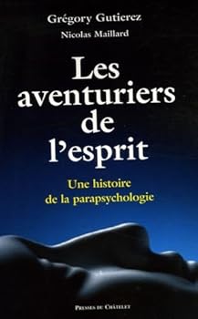 Paperback Les aventuriers de l'esprit. Une histoire de la parapsychologie [French] Book