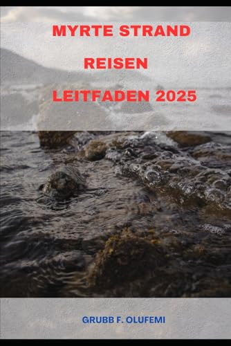 MYRTENSTRAND REISEN LEITFADEN 2025 (Explorer's Atlas: Best Destinations for 2025) (German Edition)