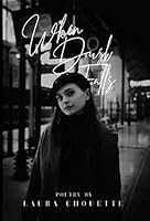 When Dusk Falls: A Poetry Collection 1078278954 Book Cover