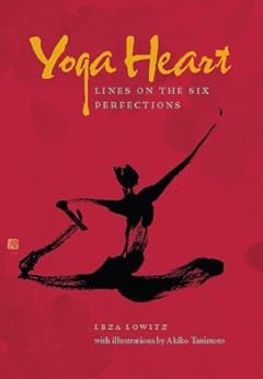 Yoga Heart: Lines on the Six Perfections by [Leza Lowitz, Akiko Tanimoto]