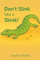 Don't Slink Like a Skink! B0G3B144DD Book Cover