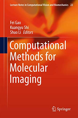 Computational Methods for Molecular Imaging: 22 (Lecture Notes in Computational Vision and Biomechanics) view 2