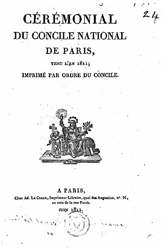 Cérémonial du Concile national de Paris, tenu l'an 1811 (French Edition)