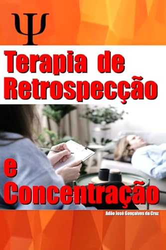 Terapia de Retrospecção e Concentração (Portuguese Edition)
