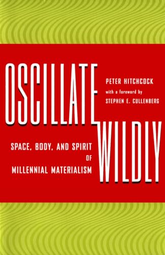 Oscillate Wildly: Space, Body, and Spirit of Millennial Materialism (Philosophy)