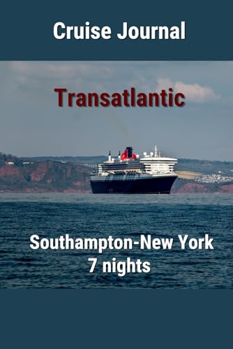 Cruise Journal | Transatlantic: Southampton to New York 7 Nights: Notebook to Record Your Travel Memories