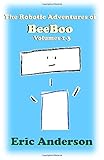 beeboo murmelbahn  The Robotic Adventures of BeeBoo, Volumes 1-3: Meeting BeeBoo / BeeBoo Helps BunnyBot / BeeBoo Goes to Space (The Robotic Adventures of BeeBoo Collections, Band 1)