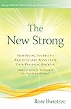 The New Strong: Stop Fixing Yourself-And Actually Accelerate Your Personal Growth! (Rules & Tools for Thriving in the 