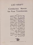 Leo Kraft Conductus Novus For Four Trombones