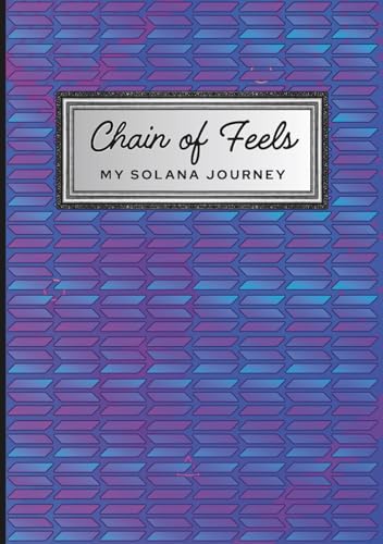 Chain of Feels: My Solana Journey