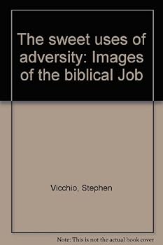 The Sweet Uses of Adversity: Images of the Biblical Job