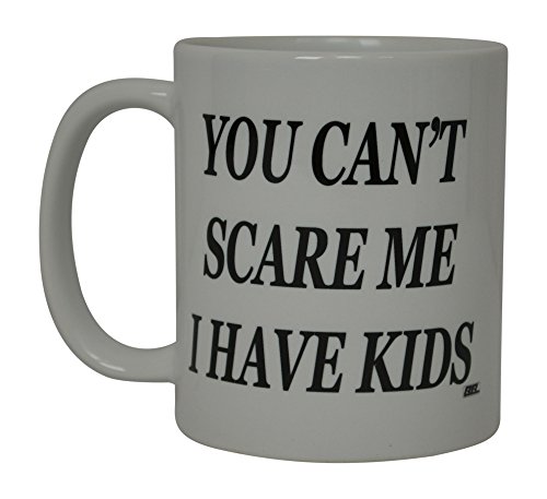 Black Friday Clearance Best Funny Coffee Mug You Can't Scare Me I Have Kids Sarcastic Novelty Cup Joke Great Gag Gift Idea For Men Women Mom Dad Employee Boss Parents