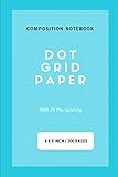  Composition Notebook Dot Grid Paper With 75 Mm Spacing: 200 Pages 6x9 Inches Bullet Dot Grid Graphing For Planning, Designing, Drafting And Creating ... Journal Black Ink Drawing & Writing Pad Vol.6