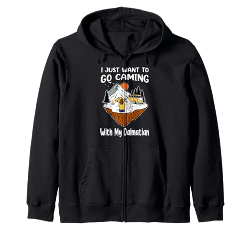I Just Want To Go Camping And With My Dalmatian Dog Lovers Sudadera con Capucha