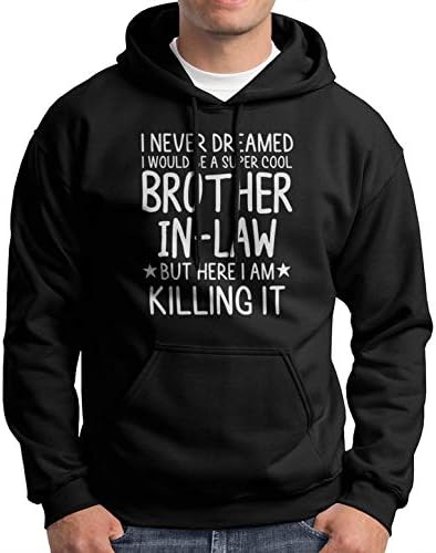 Funny Mens Hoodie Gift Ideas For Brother-in-Law Long Sleeve Hooded Sweatshirt, 3XL