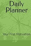 Daily Planner: Your First Motivation
