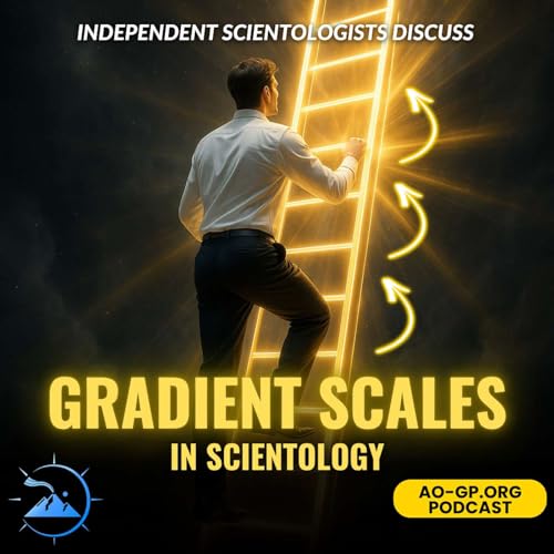 SE12EP9 - Independent Scientology and Gradient Scales