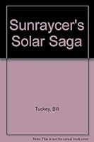 Sunraycer's Solar Saga B000KCZGEI Book Cover