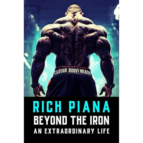 Rich Piana: Beyond the Iron by Fitness Research Publishing episode artwork