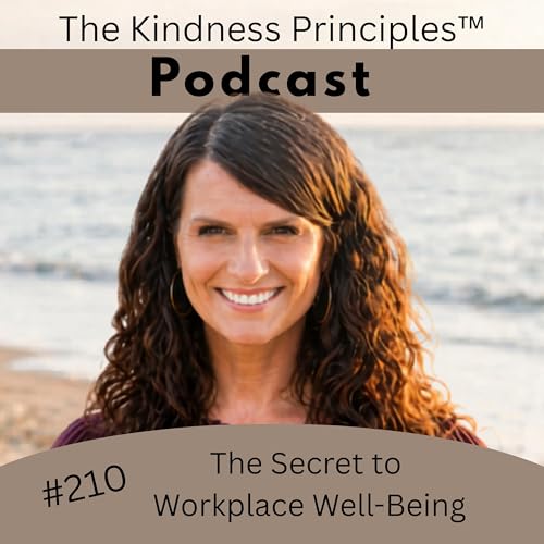 #210 The Secret to Workplace Well-Being