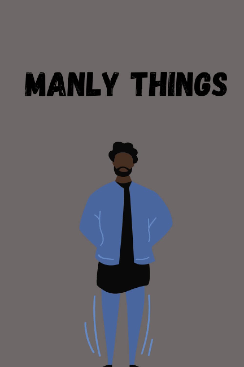 Manly Things: A Journal for Him