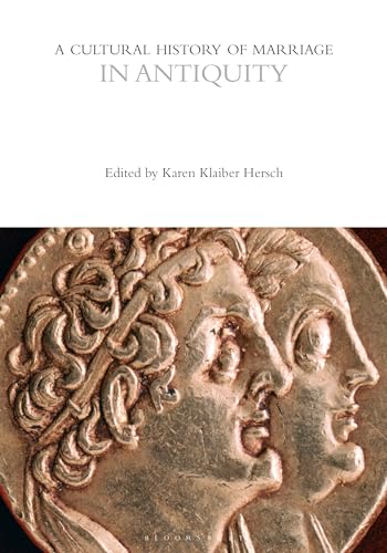 A Cultural History of Marriage in Antiquity (The Cultural Histories Series)