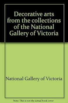 Paperback Decorative arts from the collections of the National Gallery of Victoria Book