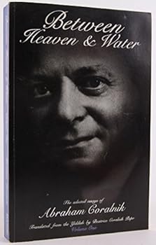 Paperback Between heaven & water: The selected essays of Abraham Coralnik Book