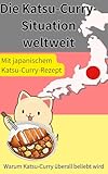 Die Katsu-Curry-Situation weltweit: Warum Katsu-Curry überall beliebt wird (Japanische Ko...