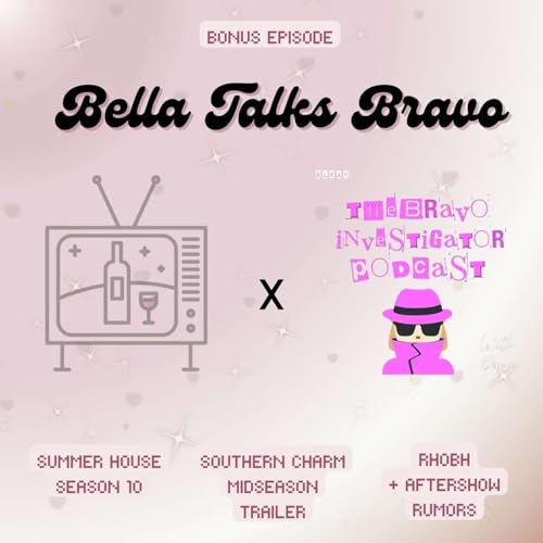 Bravo Breakdown with Dana the Bravo Investigator