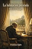 La habitación prestada: Vida en el margen (Spanish Edition)